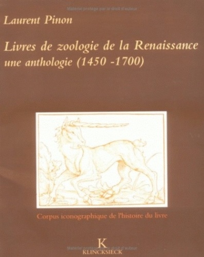 Laurent Pinon - Livres de zoologie de la Renaissance - Une anthologie, 1450-1700.