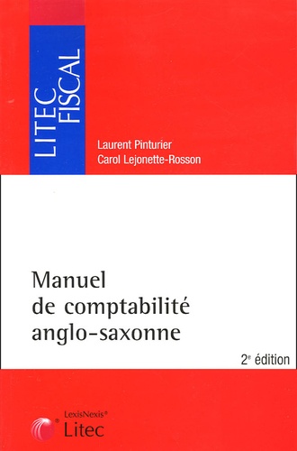 Laurent Pinturier et Carol Lejonette-Rosson - Manuel de comptabilité anglo-saxonne.