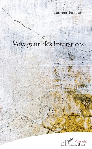 Laurent Poliquin - Voyageur des interstices.