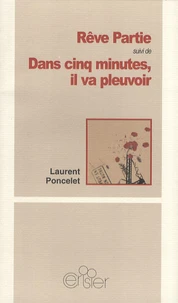 Rêve Partie suivi de Dans cinq minutes, il va pleuvoir