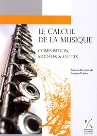 Laurent Pottier - Le Calcul de la Musique - Composition, Modèles et Outils.