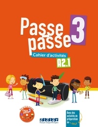 Laurent Pozzana et Agnès Gallezot - Passe-passe 3 A2.1 - Cahier d'activités. 1 CD audio