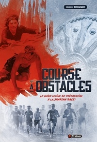 Laurent Puigségur - Course à obstacles - Le guide ultime de préparation à la Spartan Race®.