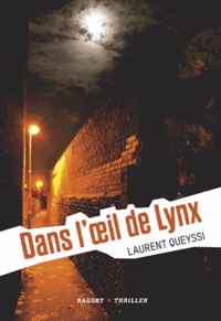 Laurent Queyssi - Dans l'oeil de Lynx.