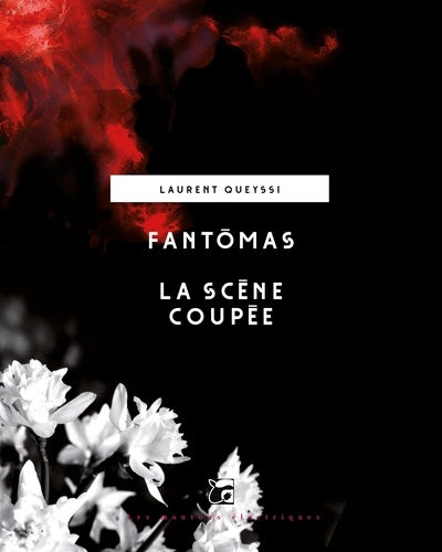 Laurent Queyssi - Fantômas - La scène coupée.