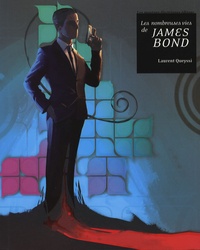 Laurent Queyssi - Les nombreuses vies de James Bond.