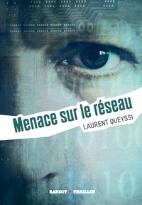 Laurent Queyssi - Menace sur le réseau.
