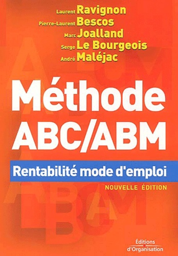 Laurent Ravignon et Pierre-Laurent Bescos - Méthode ABC/ABM - Rentabilité mode d'emploi.