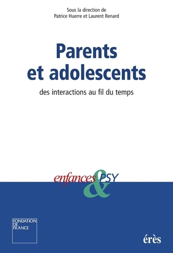 Enfances & psy  Parents et adolescents. Des interactions au fil du temps