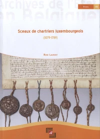 Sceaux de chartiers luxembourgeois (1079-1789)