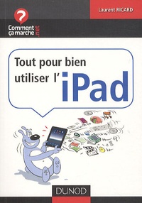 Laurent Ricard - Tout pour bien utiliser l'iPad.