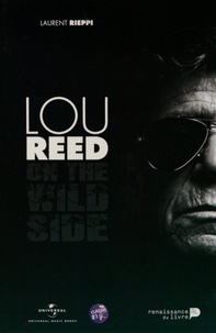 Laurent Rieppi - Lou Reed : on the wild side.