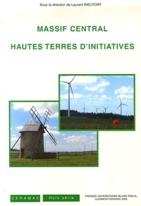 Laurent Rieutort - Massif Central , Hautes terres d'initiatives.