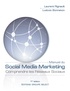 Laurent Rignault et Ludovic Bonneton - Manuel du social media marketing - Comprendre les Réseaux Sociaux.