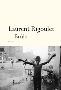 Laurent Rigoulet - Brûle.