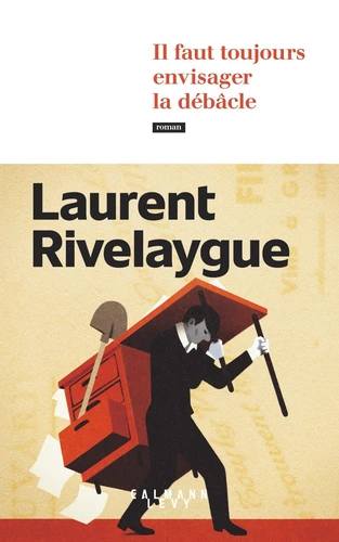 Il l faut toujours envisager la débâcle de Laurent Rivelaygue