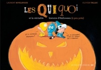 Laurent Rivelaygue et Olivier Tallec - Les Quiquoi  : Les Quiquoi et la véritable histoire d'Halloween (à peu près).