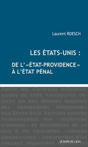 Laurent Roesch - Les Etats-Unis : de "l'Etat-providence" à l'état pénal.