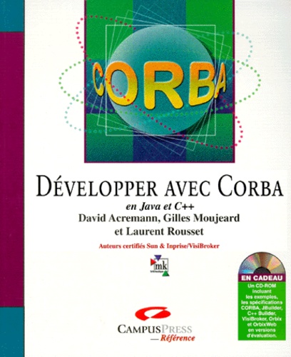 Laurent Rousset et David Acremann - Corba. Developper Avec Corba En Java Et C++. Avec Un Cd-Rom.