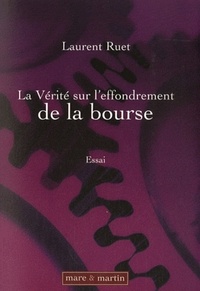 Laurent Ruet - La Vérité sur l'effondrement de la bourse.