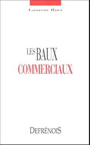 Laurent Ruet - Les baux commerciaux.