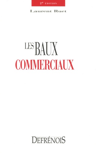 Laurent Ruet - Les baux commerciaux.