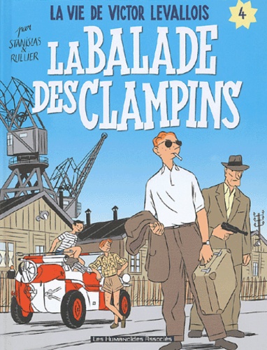 Laurent Rullier et  Stanislas - La vie de Victor Levallois Tome 4 : La balade des clampins.
