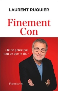 Laurent Ruquier - Finement Con.