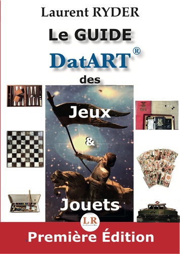 Laurent Ryder - Le guide DatART des jeux & jouets.