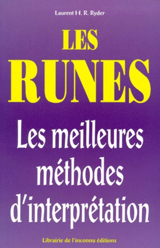 Laurent Ryder - Les Runes. Les Meilleures Methodes D'Interpretation.