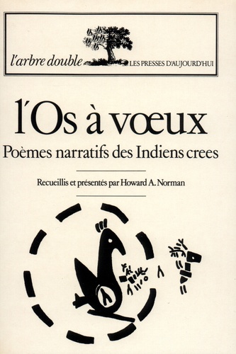 Laurent S. Munnich - L'os à voeux - Poèmes narratifs des indiens crees.