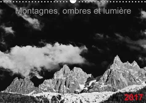 Montagnes, ombres et lumière (Calendrier mural 2017 DIN A3 horizontal). Images de montagnes en noir et blanc (Calendrier mensuel, 14 Pages )
