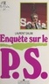 Laurent Salini - Enquête sur le Parti socialiste.
