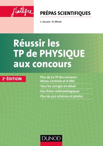 Laurent Sallen et Dominique Meier - Réussir les TP de Physique aux concours - 2e éd..