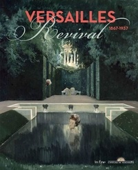 Laurent Salomé et Claire Bonnotte - Versailles Revival - 1867-1937.