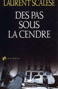 Laurent Scalese - Des Pas Sous La Cendre.