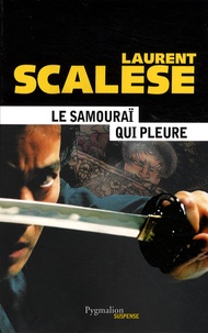 Laurent Scalese - Le samouraï qui pleure.