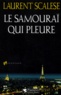Laurent Scalese - Le Samourai Qui Pleure.
