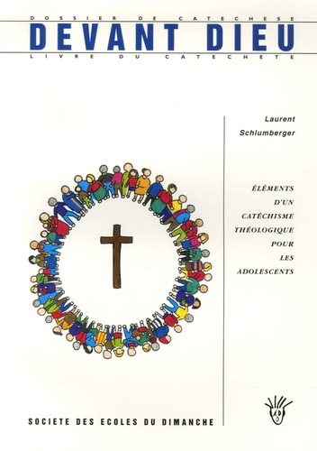 Laurent Schlumberger - Devant Dieu - Elements d'un catéchisme théologique pour les adolescents - Livre du catéchète.
