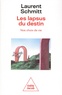 Laurent Schmitt - Les Lapsus du destin - Nos choix de vie.