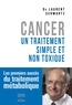 Laurent Schwartz - Cancer - Un traitement simple et non toxique.