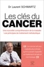 Laurent Schwartz - Les clés du cancer.