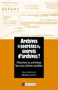 Archives "secrètes", secrets d'archives ?