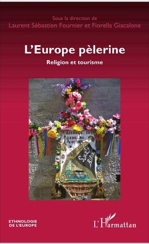 L'Europe pèlerine. Religion et tourisme