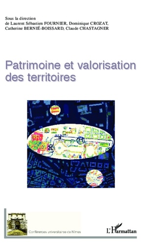 Laurent Sébastien Fournier et Dominique Crozat - Patrimoine et valorisation des territoires.