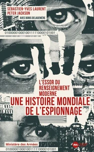 L'essor du renseignement moderne. Une histoire mondiale de l'espionnage