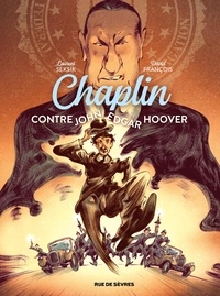 Laurent Seksik et David François - Chaplin Tome 3 : Contre John Edgar Hoover.