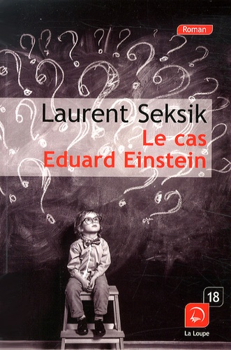 Laurent Seksik - La cas Eduard Einstein.