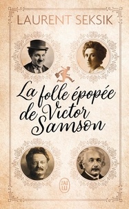 Laurent Seksik - La folle épopée de Victor Samson.