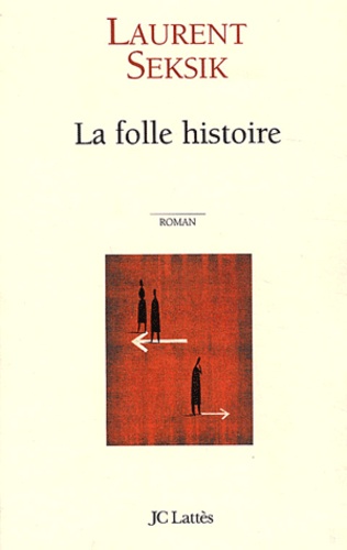 Laurent Seksik - La folle histoire.